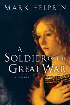 A Soldier of the Great War by Mark Helprin-Paperback – June 1, 2005 A Soldier of the Great War by Mark Helprin-Paperback – June 1, 2005