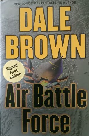 Air Battle Force by Dale Brown -Hardcover – 2003, 1st limited Ed. Signed Copy Air Battle Force by Dale Brown -Hardcover – 2003, 1st limited Ed. Signed Copy
