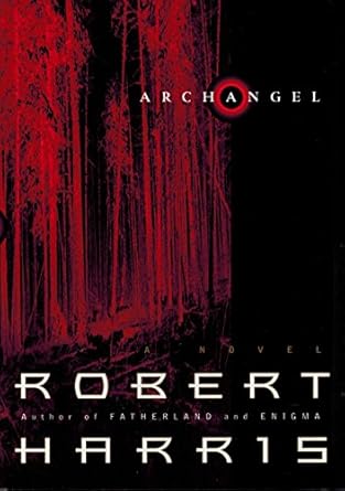 Archangel: A Novel by Robert Harris-Hardcover – January 19, 1999 Archangel: A Novel by Robert Harris-Hardcover – January 19, 1999