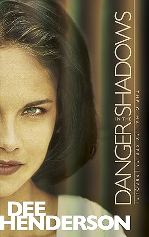 Danger in the Shadows (Prequel to The O'Malley Series) by Dee Henderson -Paperback Danger in the Shadows (Prequel to The O'Malley Series) by Dee Henderson -Paperback