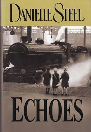 Echoes by Danielle Steel-Hardcover – October 26, 2004 Echoes by Danielle Steel-Hardcover – October 26, 2004