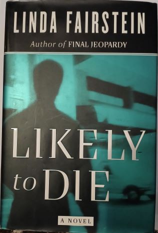 LIKELY TO DIE by Linda Fairstein- Hardcover – June 10, 1997 LIKELY TO DIE by Linda Fairstein- Hardcover – June 10, 1997