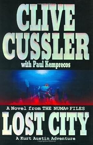 Lost City by Clive Cussler- A novel from the NUMA Files - Hardcover – July 22, 2004 Lost City by Clive Cussler- A novel from the NUMA Files - Hardcover – July 22, 2004