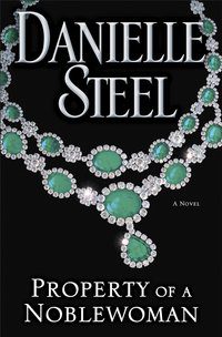 Property of a Noblewoman: A Novel by Danielle Steel -Hardcover Property of a Noblewoman: A Novel by Danielle Steel -Hardcover