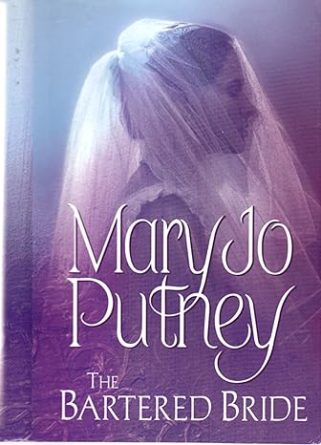 The Bartered Bride (The Bride Trilogy) by Mary Jo Putney-Hardcover – January 1, 2002 The Bartered Bride (The Bride Trilogy) by Mary Jo Putney-Hardcover – January 1, 2002