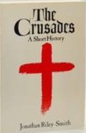 The Crusades: A Short History by Jonathan Riley-Smith – Paperback, September 10, 1990