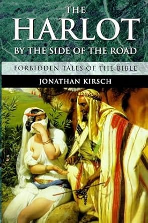 The Harlot by the Side of the Road: Forbidden Tales of the Bible by Jonathan Kirsch -Paperback The Harlot by the Side of the Road: Forbidden Tales of the Bible by Jonathan Kirsch -Paperback