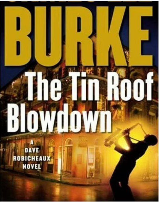 The Tin Roof Blowdown: A Dave Robicheaux Novel by James Lee Burke- Hardcover – July 17, 2007 The Tin Roof Blowdown: A Dave Robicheaux Novel by James Lee Burke- Hardcover – July 17, 2007