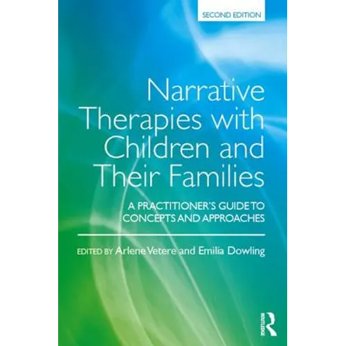 Narrative Therapies with Children and Their Families: A Practitioner's Guide to Concepts and Approaches