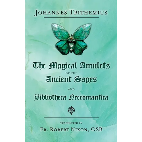 The Magical Amulets of the Ancient Sages and Bibliotheca Necromantica - Paperback