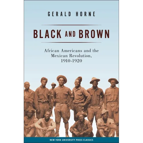Black and Brown: African Americans and the Mexican Revolution, 1910-1920 - Paperback
