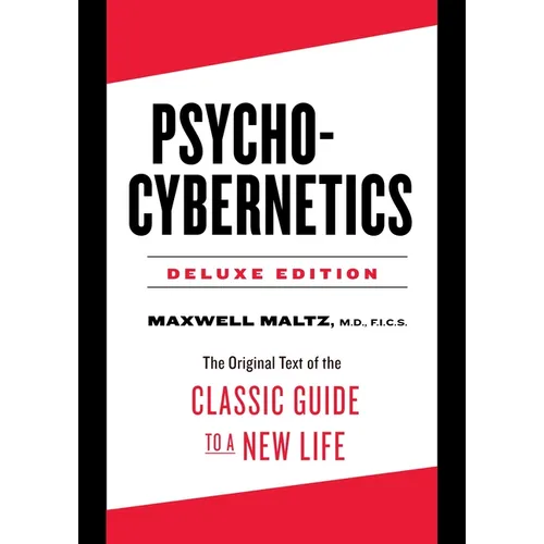 Psycho-Cybernetics Deluxe Edition: The Original Text of the Classic Guide to a New Life - Hardcover