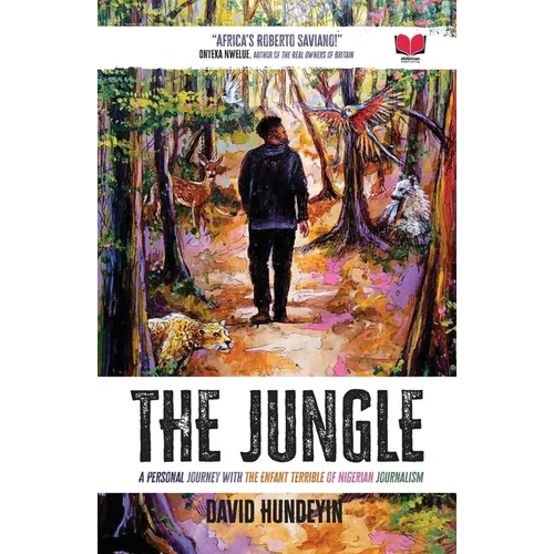 The Jungle: A Personal Journey with the Enfant Terrible of Nigerian Journalism - Paperback