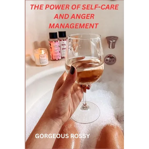 The Power of Self-Care and Anger Management