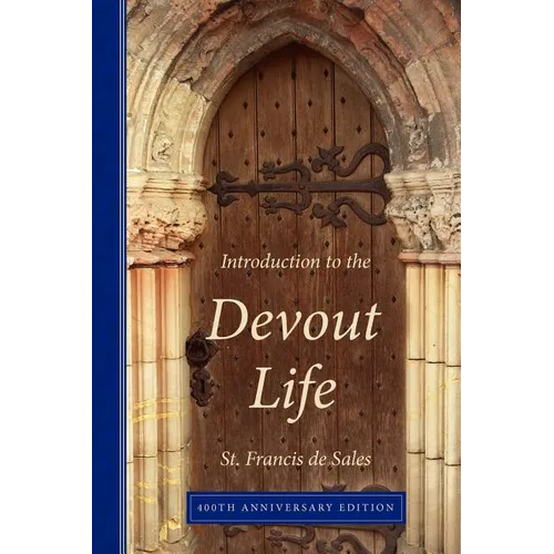 Introduction to the Devout Life, 400th Anniversary Edition - Paperback