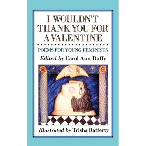 I Wouldn't Thank You for a Valentine: Poems for Young Feminists - Paperback