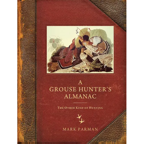 Grouse Hunter's Almanac: The Other Kind of Hunting