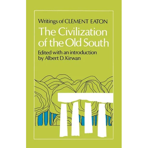 The Civilization of the Old South: Writings of Clement Eaton - Paperback