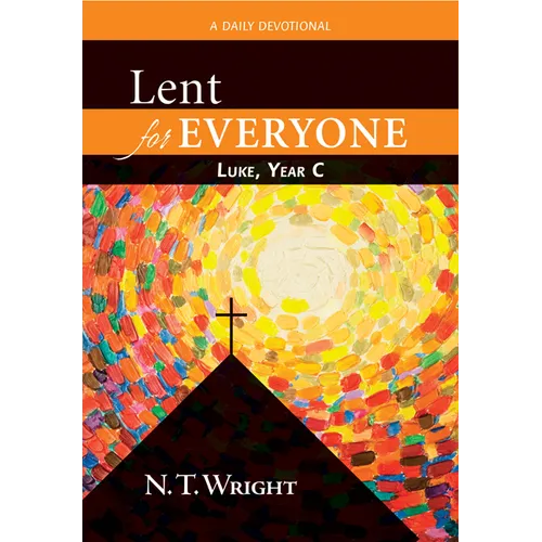 Lent for Everyone: Luke, Year C: A Daily Devotional