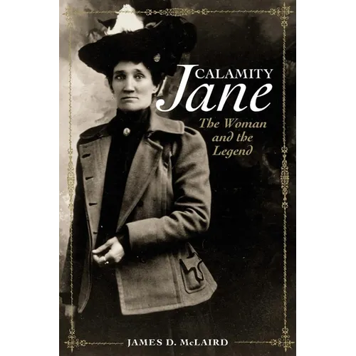 Calamity Jane: The Woman and the Legend - Paperback