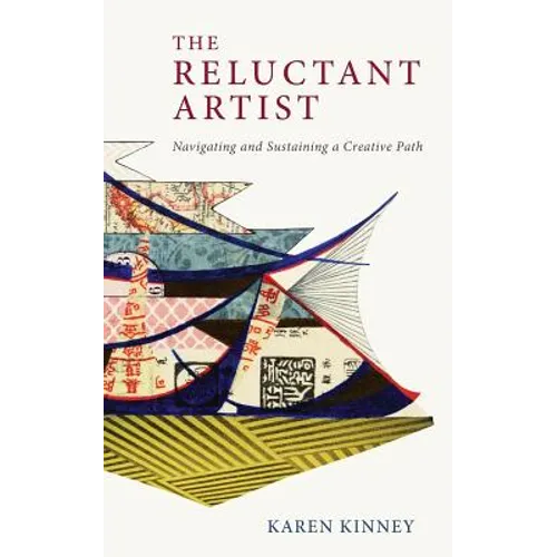 The Reluctant Artist: Navigating and Sustaining a Creative Path