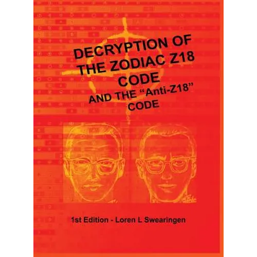 Decryption of the Zodiac Z18 Code: and the 