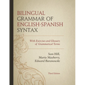 Bilingual Grammar of English-Spanish Syntax: With Exercises and a Glossary of Grammatical Terms