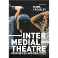 Intermedial Theatre: Principles and Practice