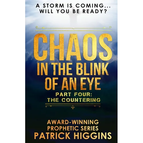 Chaos In The Blink Of An Eye: Part Four: The Countering - Paperback