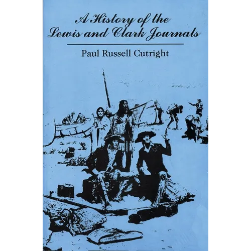 A History of the Lewis and Clark Journals - Paperback