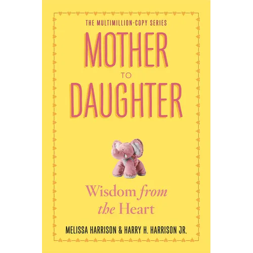 Mother to Daughter, Revised Edition: Wisdom from the Heart - Paperback