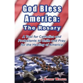 God Bless America: The Rosary: A Tool for Catholics and Protestants to Unite and Pray for the Healing of America