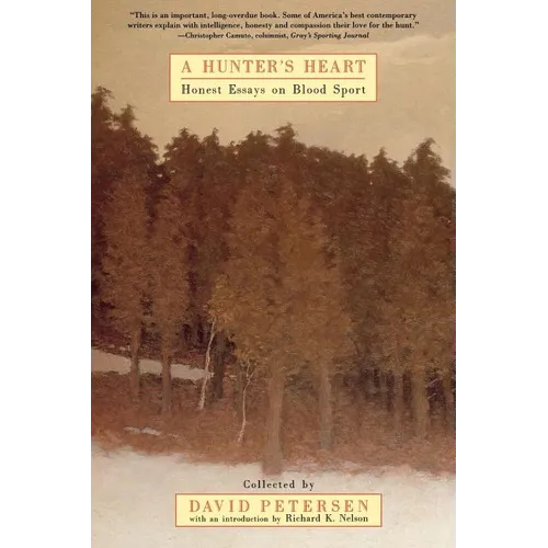 A Hunter's Heart: Honest Essays on Blood Sport - Paperback