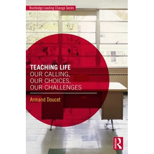 Teaching Life: Our Calling, Our Choices, Our Challenges