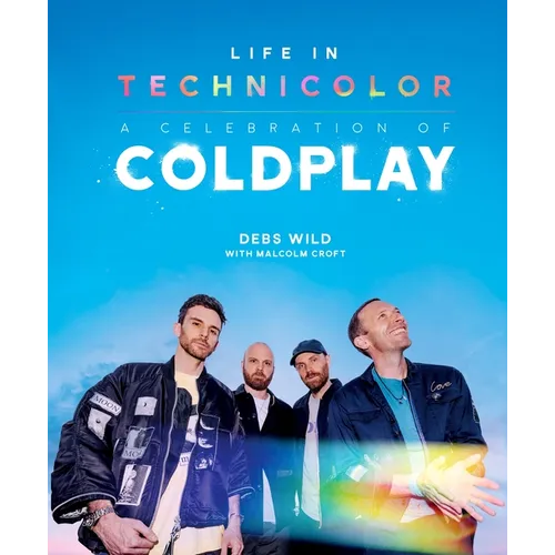 Life in Technicolor: A Celebration of Coldplay (2025) - Hardcover