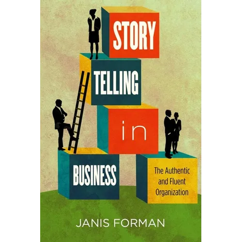 Storytelling in Business: The Authentic and Fluent Organization - Hardcover