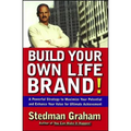 Build Your Own Life Brand!: A Powerful Strategy to Maximize Your Potential and Enhance Your Value for Ultimate Achievement