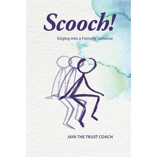 Scooch!: Edging into a Friendly Universe - Paperback