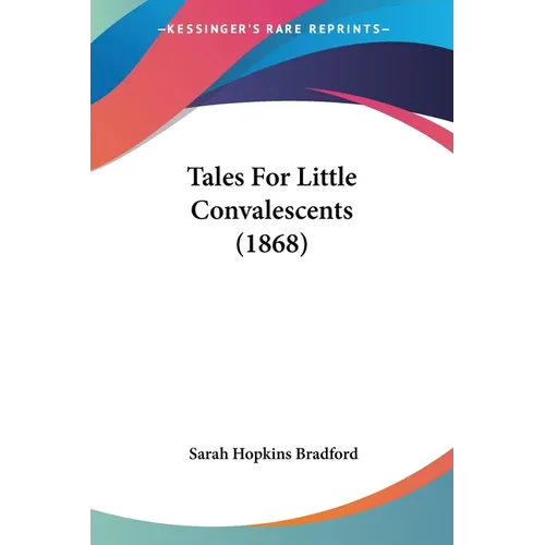 Tales For Little Convalescents (1868) - Paperback