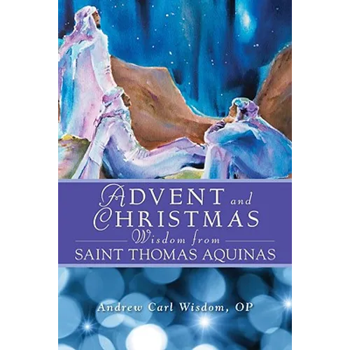 Advent and Christmas Wisdom from St. Thomas Aquinas - Paperback