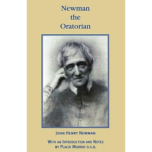 Newman the Oratorian: Oratory Papers (1846 - 1878) - Paperback