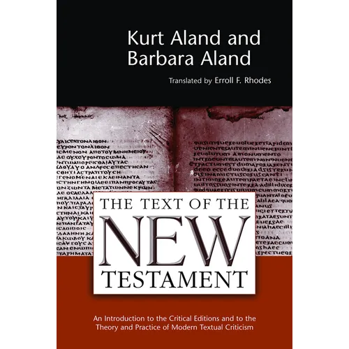 The Text of the New Testament: An Introduction to the Critical Editions and to the Theory and Practice of Modern Textual Criticism - Paperback