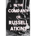In the Company of Russell Atkins: A Celebration of Friends on his 90th Birthday