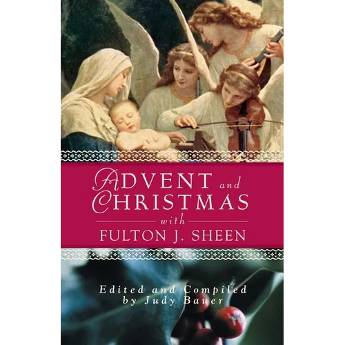 Advent Christmas Wisdom Sheen: Daily Scripture and Prayers Together with Sheen's Own Words - Paperback