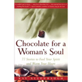 Chocolate for a Woman's Soul: 77 Stories to Feed Your Spirit and Warm Your Heart