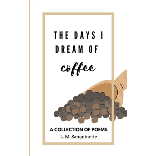 The Days I Dream of Coffee - Paperback