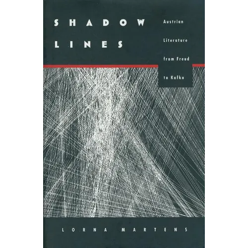 Shadow Lines: Austrian Literature from Freud to Kafka - Hardcover