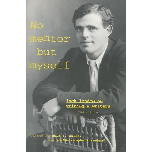 No Mentor But Myself: Jack London on Writing and Writers - Paperback