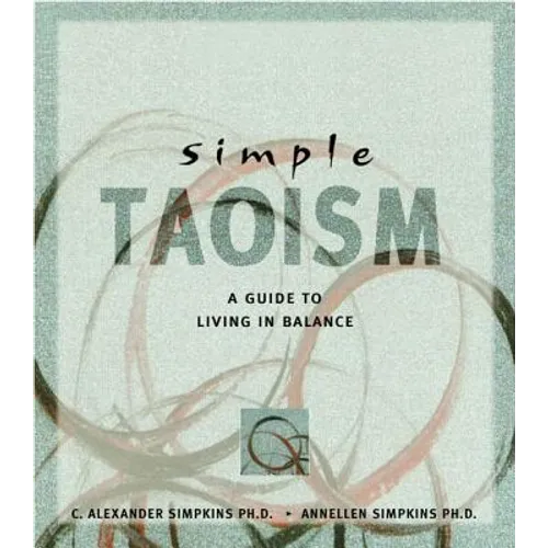 Simple Taoism: A Guide to Living in Balance - Paperback