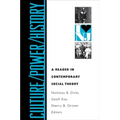 Culture/Power/History: A Reader in Contemporary Social Theory